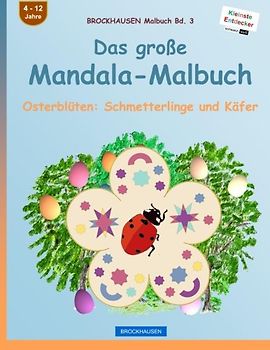 BROCKHAUSEN Malbuch Bd. 3 - Das große Mandala-Malbuch: Osterblüten: Schmetterlinge und Käfer