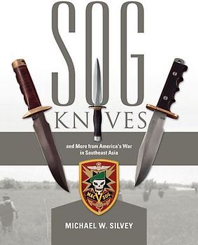 SOG Knives and More from America's War in Southeast Asia