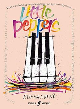 Little Peppers: (piano): A Vibrant Collection of Compositions Written Especially for the Young Performer (Faber Edition: Little Peppers)