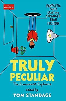 Truly Peculiar: Fantastic Facts That Are Stranger Than Fiction (JACK I ELS GENIS)