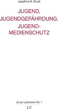 Jugend, Jugendgefährdung, Jugendmedienschutz
