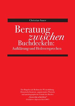 Beratung zwischen Buchdeckeln: Aufklärung und Heilsversprechen