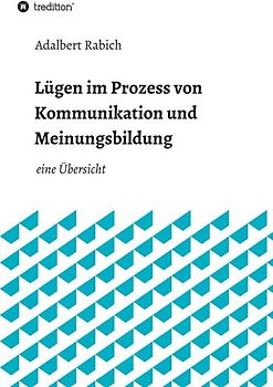 Lügen im Prozess von Kommunikation und Meinungsbildung