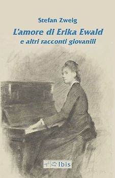 L' amore di Erika Ewald e altri racconti giovanili