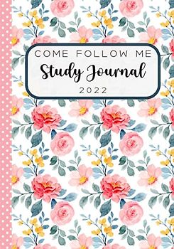 Come Follow Me 2022 Study Journal: LDS Scripture Study Notebook | Old Testament