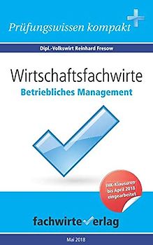 Wirtschaftsfachwirte: Betriebliches Management: Vorbereitung auf die IHK-Klausuren