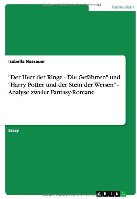 "Der Herr der Ringe - Die Gefährten" und "Harry Potter und der Stein der Weisen" - Analyse zweier Fantasy-Romane - Nassauer, Isabella