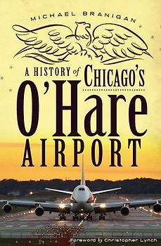 A History of Chicago's O'Hare Airport
