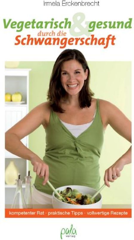 Vegetarisch und gesund durch die Schwangerschaft