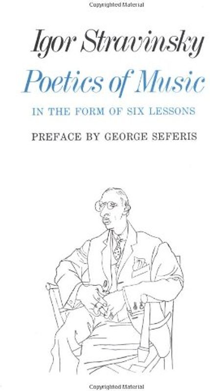 Poetics of Music in the Form of Six Lessons (Charles Eliot Norton Lectures) - Stravinsky, Igor