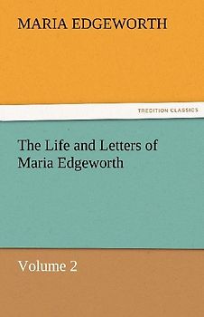 The Life and Letters of Maria Edgeworth, Volume 2