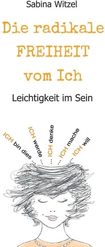 Die radikale Freiheit vom Ich