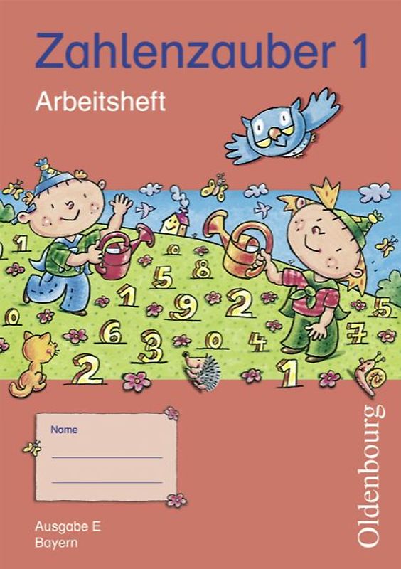 Zahlenzauber - Ausgabe E - Bayern (Bisherige Ausgabe) / 1. Jahrgangsstufe - Arbeitsheft