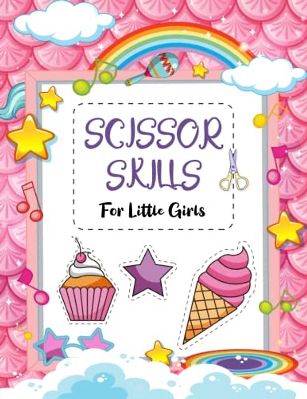 Scissor Skills For Little Girls: A Fun Cutting and Coloring Practice Workbook for Kids Ages 3-5