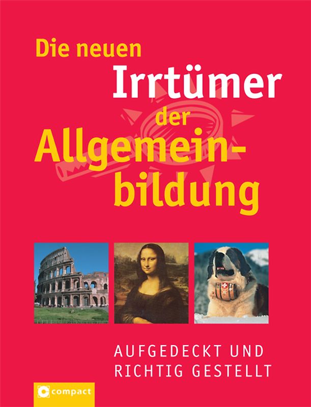 Die neuen Irrtümer der Allgemeinbildung
