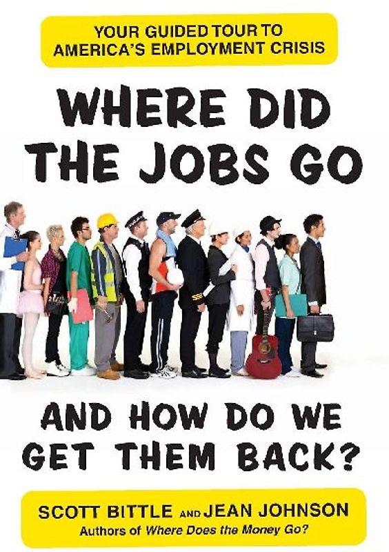 Where Did the Jobs Go--and How Do We Get Them Back?