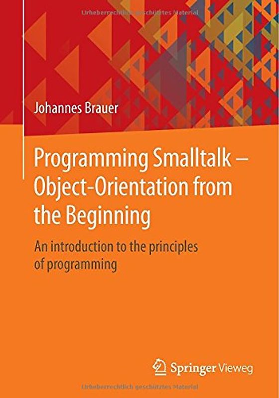 Programming Smalltalk – Object-Orientation from the Beginning
