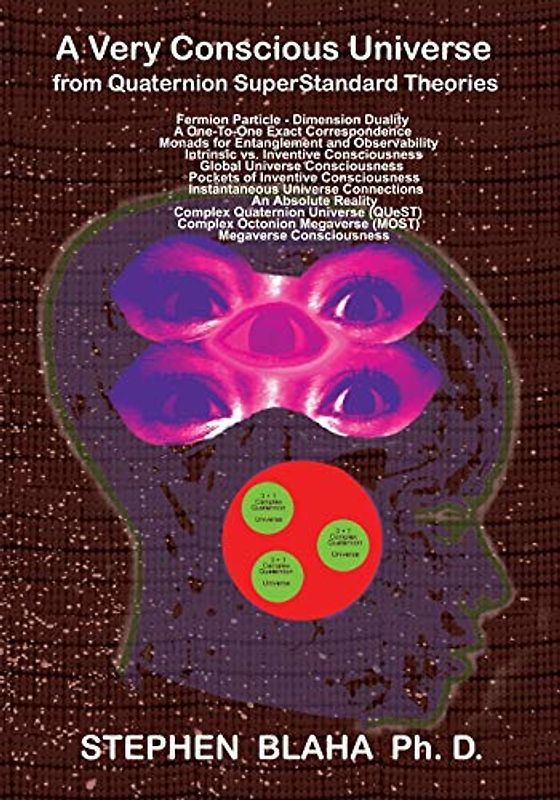 A Very Conscious Universe from Quaternion SuperStandard Theories