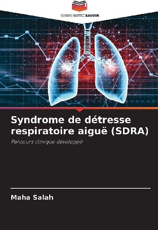 Syndrome de détresse respiratoire aiguë (SDRA)