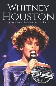 Whitney Houston: A Life from Beginning to End (Biographies of Musicians)