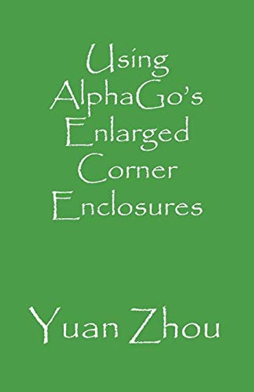 Using AlphaGo's Enlarged Corner Enclosures