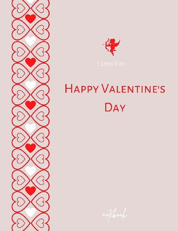 I Love You Happy Valentine's Day Notebook