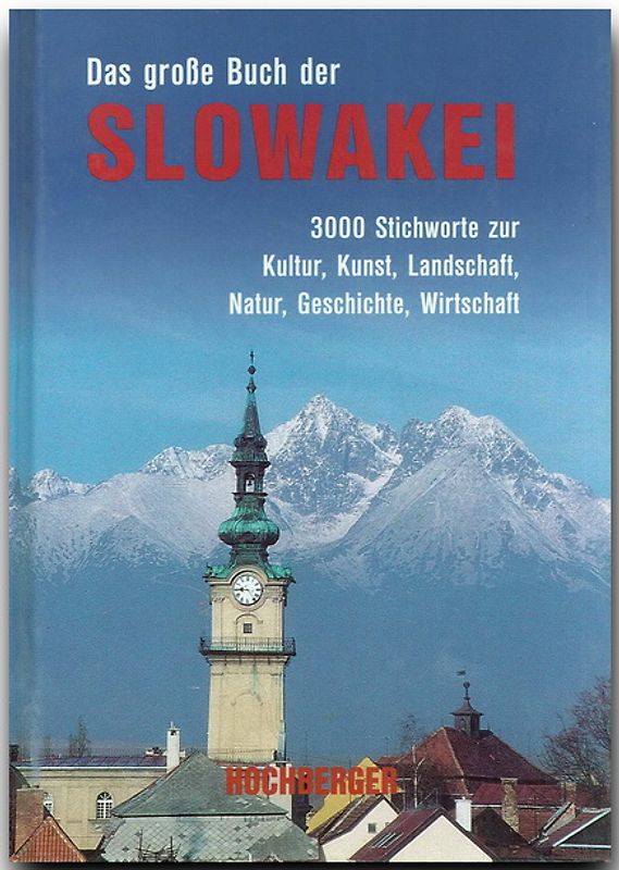 Das grosse Buch der Slowakei. Reisehandbuch und Kunstführer