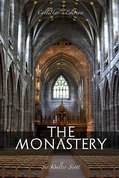 The Monastery: The Collector's Edition with the Complete Annotations