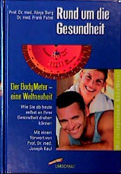 Rund um die Gesundheit. Der Bodymeter - eine Weltneuheit. Wie Sie ab heute selbst an Ihrer Gesundheit drehen können