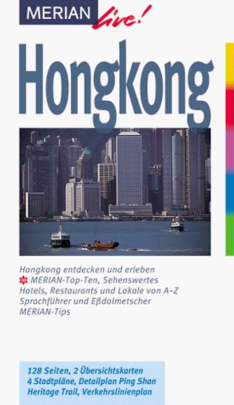 Hongkong. Hongkong entdecken und erleben. 10 MERIAN-Top-Ten, Sehenswertes, Hotels, Restaurants und Lokale von A - Z. Sprachführer und Essdolmetscher, MERIAN-Tipps