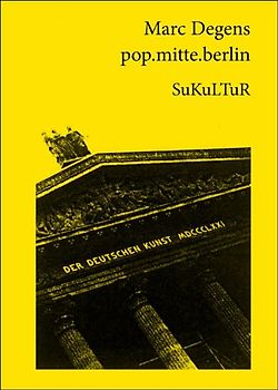 pop.mitte.berlin. Ein Lob auf die Mittelmäßigkeit