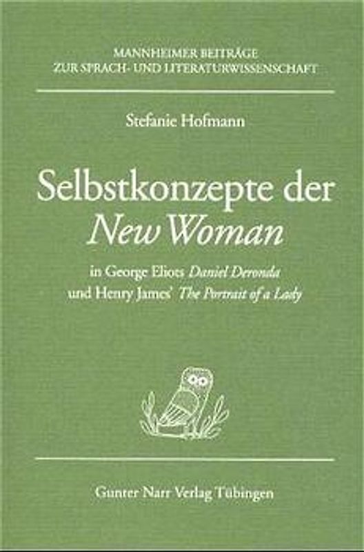 Selbstkonzepte der "New Woman" in George Eliots "Daniel Deronda" und Henry James' "The Portrait of a Lady"