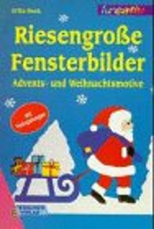 Riesengrosse Fensterbilder. Advents- und Weihnachtsmotive
