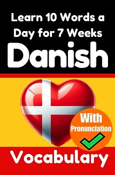 Danish Vocabulary Builder: Learn 10 Danish Words a Day for 7 Weeks | The Daily Danish Challenge