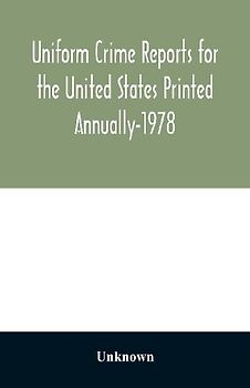 Uniform Crime Reports for the United States Printed Annually-1978