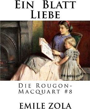 Ein Blatt Liebe: Die Rougon-Macquart #8