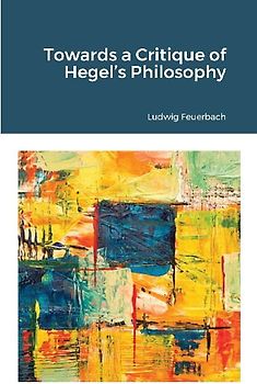 Towards a Critique of Hegel's Philosophy