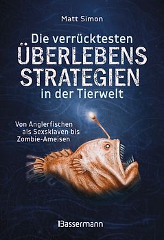 Die verrücktesten Überlebensstrategien in der Tierwelt