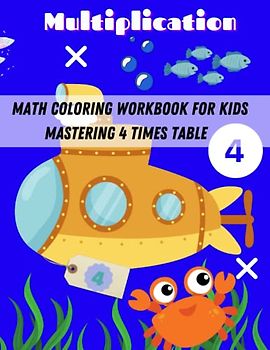 Math coloring workbook for kids: MASTERING 4 TIMES TABLE – MULTIPLICATION