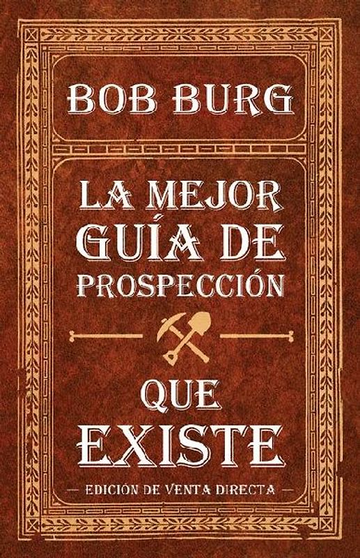 La Última Guía de Prospección Que Necesitará (the Last Prospecting Guide You'll Ever Need)