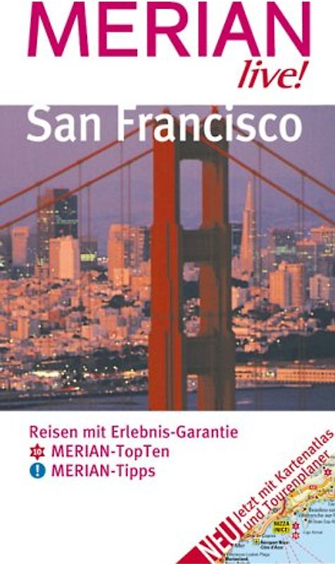 San Francisco. Reisen mit Erlebnis-Garantie. 10 MERIAN-TopTen. MERIAN-Tipps