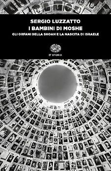 I bambini di Moshe. Gli orfani della Shoah e la nascita di Israele