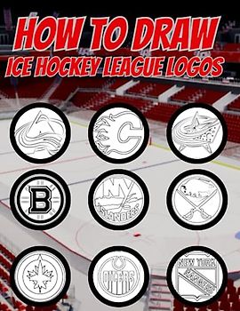 How to Draw Ice Hockey League Logos: Excellent book with specific instructions for relaxing and learning to draw your favorite shields and team crests for all your Ice Hockey fans.