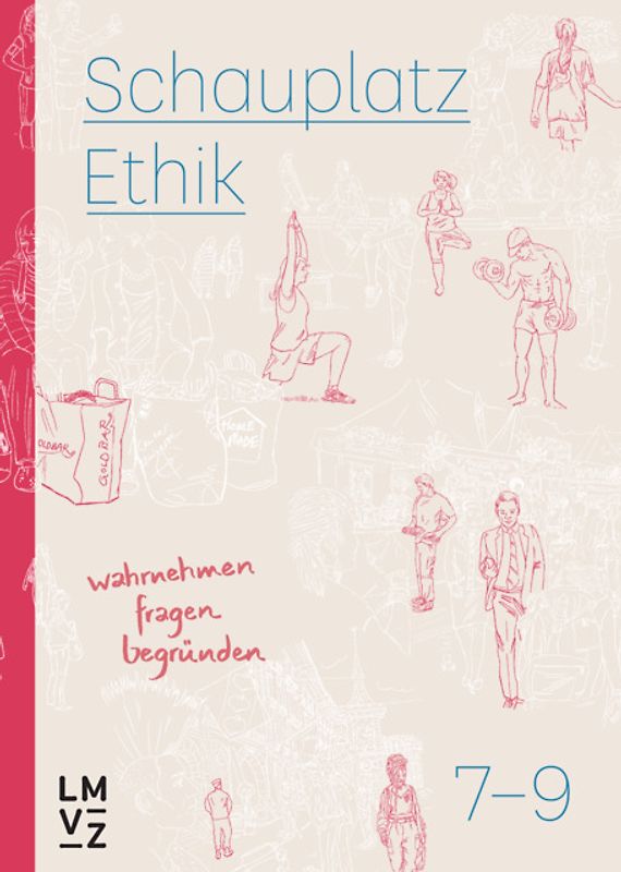 Schauplatz Ethik 7–9 / Schauplatzbuch