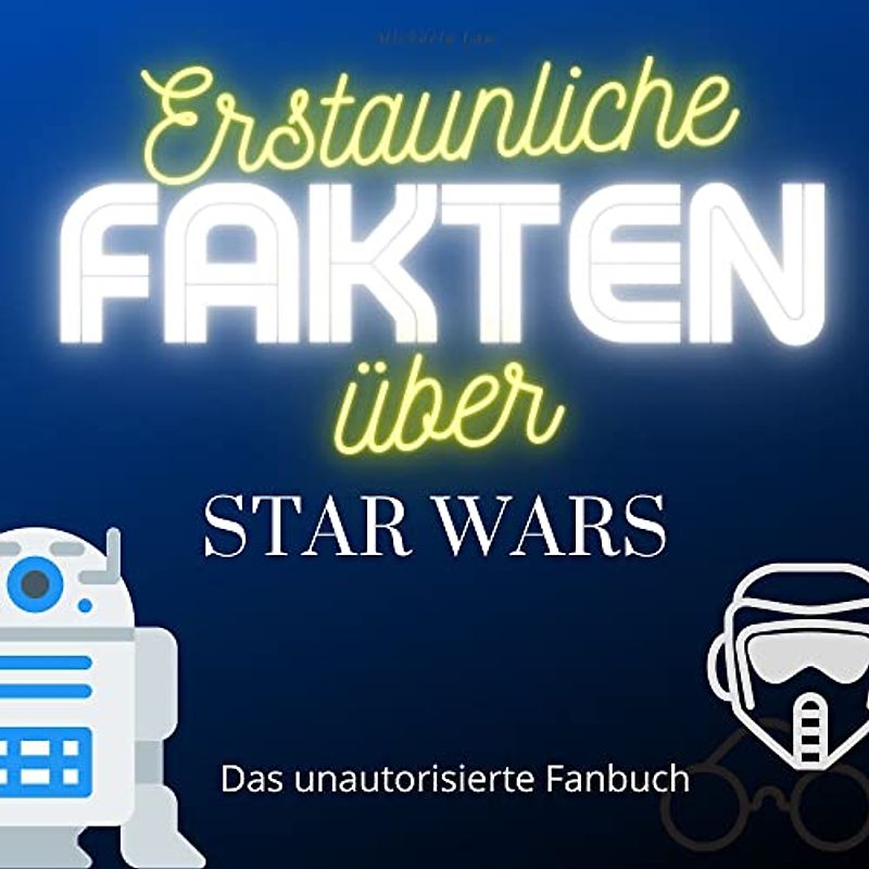 Erstaunliche Fakten über Star Wars