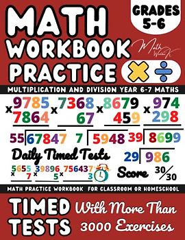 Math Workbook Grade 5-6 (Ages 10-12), Multiplication And Division Exercises: Multiply and Divide with 3-Digit, 4-Digit, 5-Digit, Multi-Digit Number, ... 5th, 6th Grade Math Practice Workbook