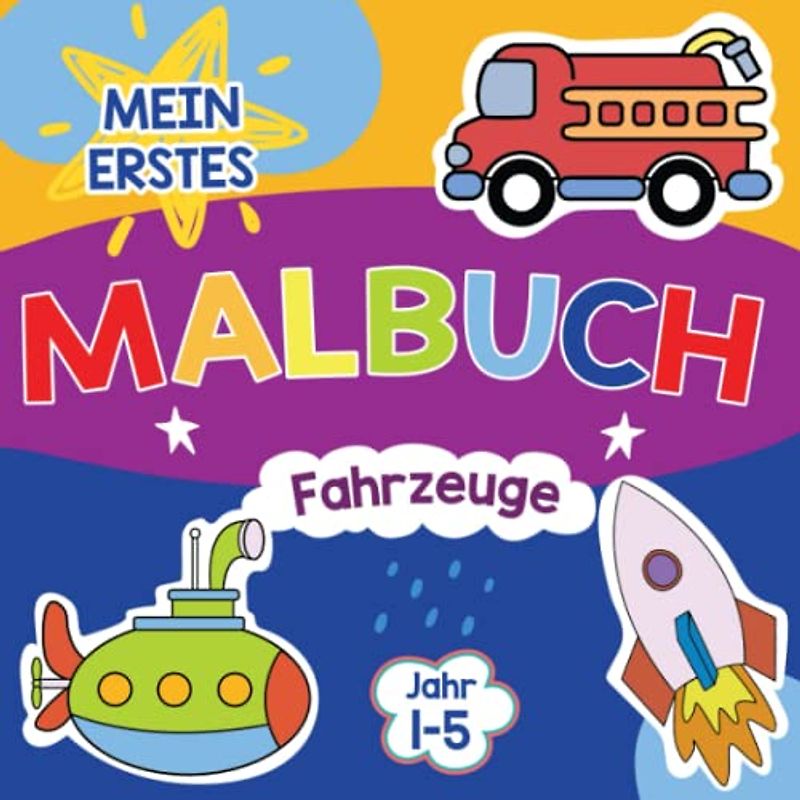 Mein Erstes Malbuch: Einfache und Niedliche Fahrzeugmotive für Vorschule und Kindergarten: 50 Einzigartige Malvorlagen aller Arten von fahrenden Fahrzeugen für Kinder im Alter von 1 bis 5 Jahren