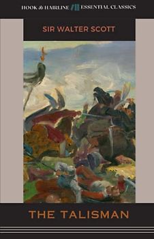 The Talisman: Tales of the Crusaders, Book 2 (Annotated)