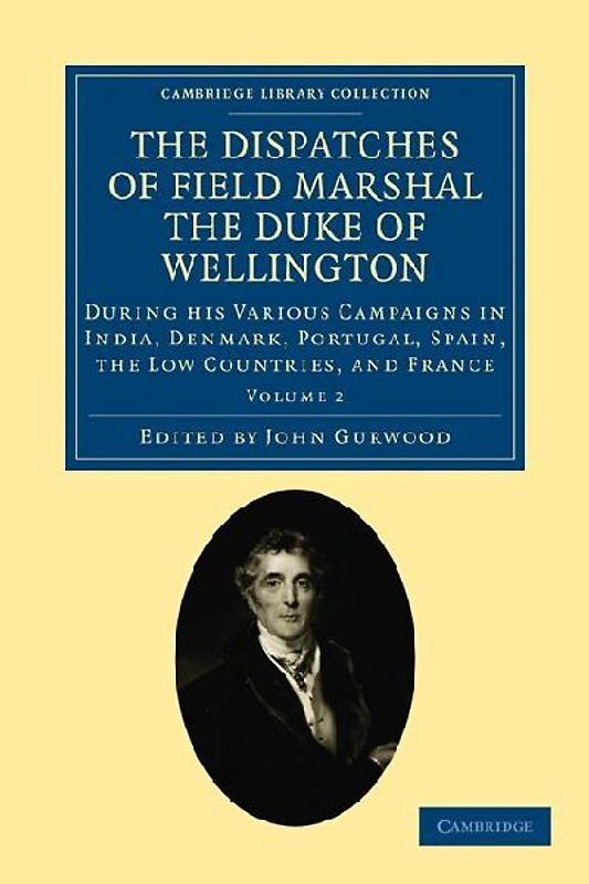 The Dispatches of Field Marshal the Duke of Wellington - Volume 2