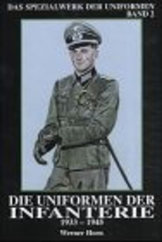 Spezialwerk der Uniformen / Uniformen der Infanterie 1933-1945